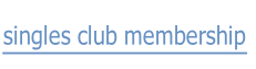 singles club membership.